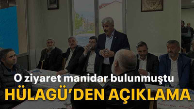 O ziyaret manidar bulunmuştu Hülagü’den açıklama